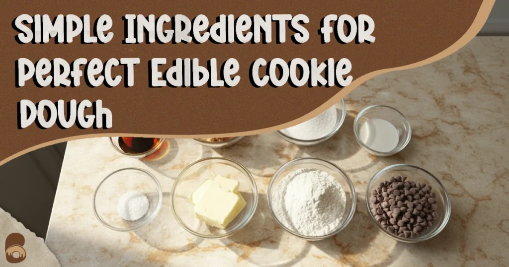 Overhead shot of all ingredients for edible cookie dough in glass bowls on marble countertop.